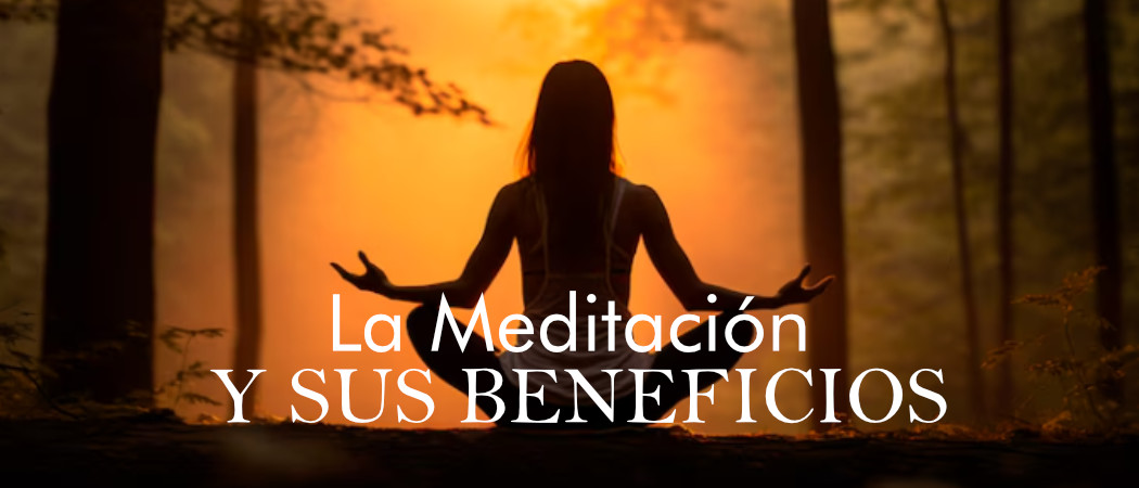 La Meditación y sus Beneficios