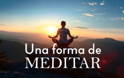 Una forma de meditar – Ejercicio práctico y sencillo